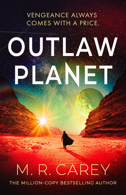 Outlaw Planet -- M. R. Carey, Paperback
