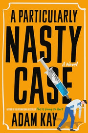 A Particularly Nasty Case by Kay, Adam