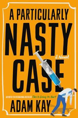 A Particularly Nasty Case by Kay, Adam