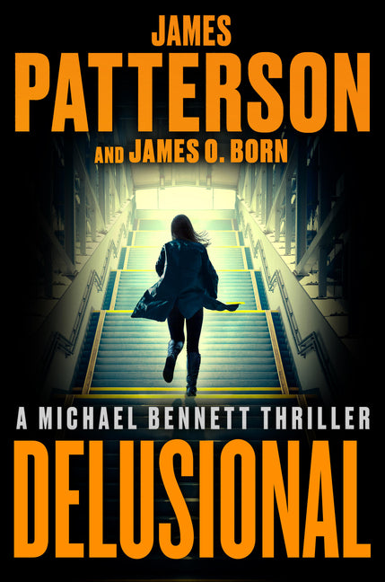 Delusional: A Michael Bennett Thriller -- James Patterson, Paperback