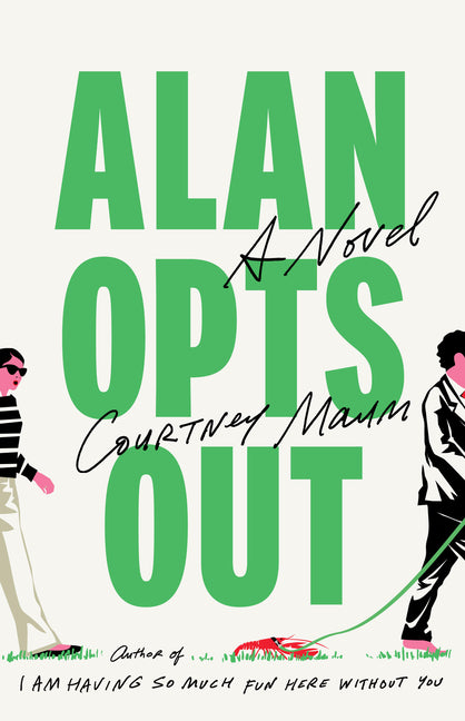 Alan Opts Out -- Courtney Maum, Paperback