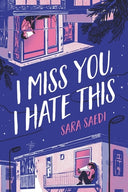 I Miss You, I Hate This -- Sara Saedi, Hardcover