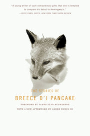 The Stories of Breece d'j Pancake by Dubus, Andre