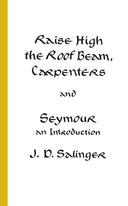 Raise High the Roof Beam, Carpenters and Seymour: An Introduction -- J. D. Salinger, Mass Market Paperbound
