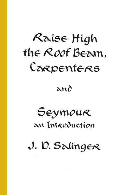 Raise High the Roof Beam, Carpenters and Seymour: An Introduction -- J. D. Salinger, Mass Market Paperbound