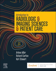 Introduction to Radiologic & Imaging Sciences & Patient Care by Adler, Arlene M.