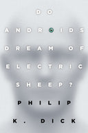 Do Androids Dream of Electric Sheep? -- Philip K. Dick, Paperback