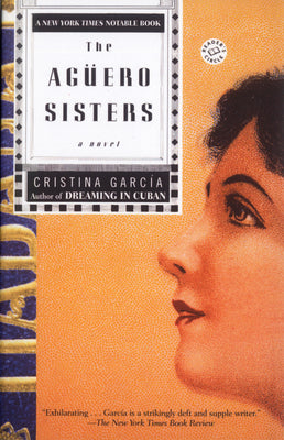 The Aguero Sisters -- Cristina García, Paperback