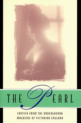The Pearl: A Journal of Facetive and Voluptuous Reading -- Anonymous, Paperback