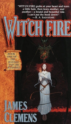 Wit'ch Fire: Book One of THE BANNED AND THE BANISHED by Clemens, James