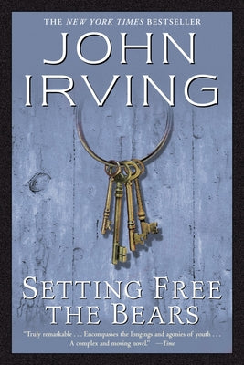 Setting Free the Bears by Irving, John