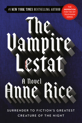 The Vampire Lestat -- Anne Rice, Paperback