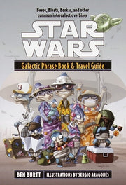 Star Wars: Galactic Phrase Book & Travel Guide by Burtt, Ben