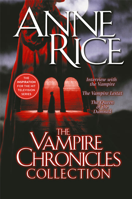 The Vampire Chronicles Collection: Interview with the Vampire, the Vampire Lestat, the Queen of the Damned -- Anne Rice, Paperback