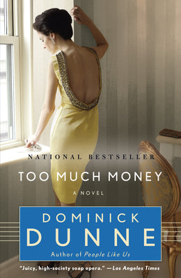 Too Much Money -- Dominick Dunne, Paperback