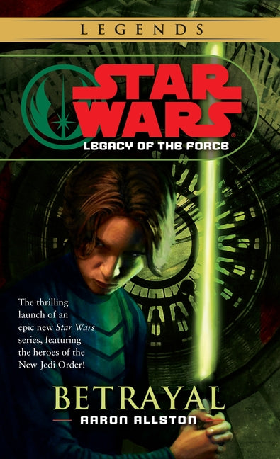 Betrayal: Star Wars Legends (Legacy of the Force) by Allston, Aaron