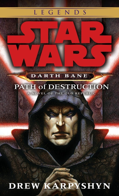 Path of Destruction: Star Wars Legends (Darth Bane): A Novel of the Old Republic -- Drew Karpyshyn, Mass Market Paperbound