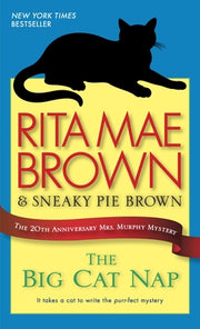 The Big Cat Nap: The 20th Anniversary Mrs. Murphy Mystery by Brown, Rita Mae