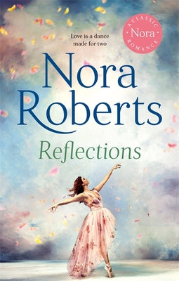 Reflections -- Nora Roberts, Paperback