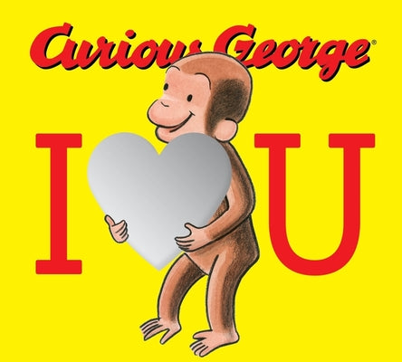 Curious George: I Love You with Mirrors -- H. A. Rey, Board Book