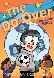 The Do-Over: Friendship Goals: A Graphic Novel by Vargas, Rodrigo