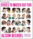 The Essential Dykes to Watch Out for -- Alison Bechdel, Paperback