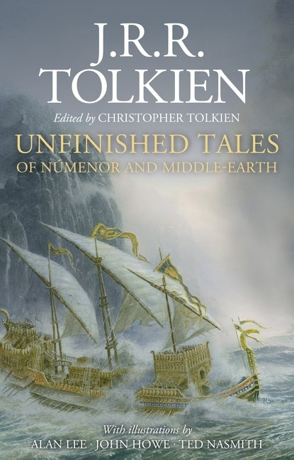 Unfinished Tales Illustrated Edition -- J. R. R. Tolkien, Hardcover