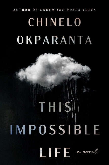This Impossible Life -- Chinelo Okparanta, Hardcover