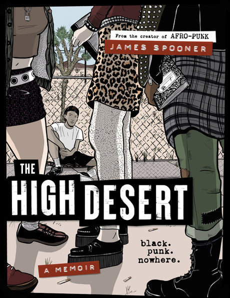 The High Desert: Black. Punk. Nowhere. -- James Spooner, Hardcover