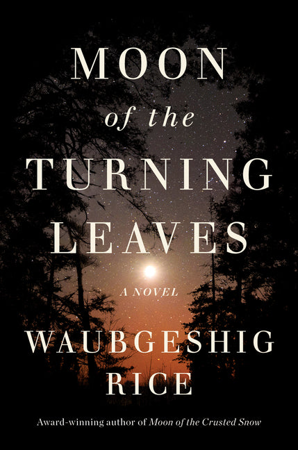 Moon of the Turning Leaves by Rice, Waubgeshig