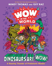 Wow in the World: Dinosaurs Are Wow!: A Roaring Thunder of Prehistoric Wonder by Thomas, Mindy