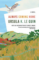 Always Coming Home -- Ursula K. Le Guin, Paperback