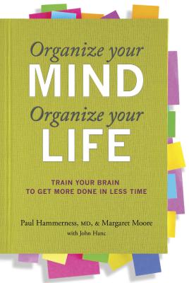 Organize Your Mind Organize Your Life by Hammerness, Paul