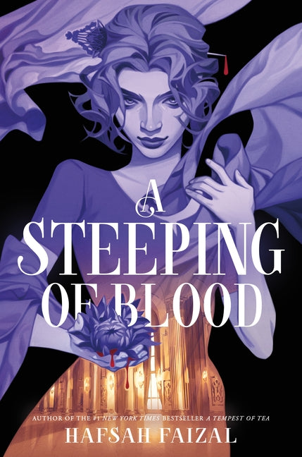 A Steeping of Blood -- Hafsah Faizal, Hardcover