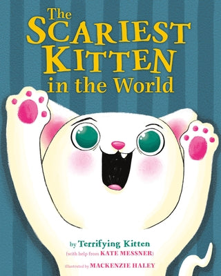 The Scariest Kitten in the World -- Kate Messner, Hardcover