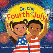 On the Fourth of July: A Sparkly Picture Book about Independence Day by Rudd, Maggie C.