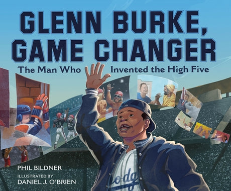 Glenn Burke, Game Changer: The Man Who Invented the High Five -- Phil Bildner, Hardcover