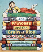 The Princess and the Grain of Rice by Cho, Tina