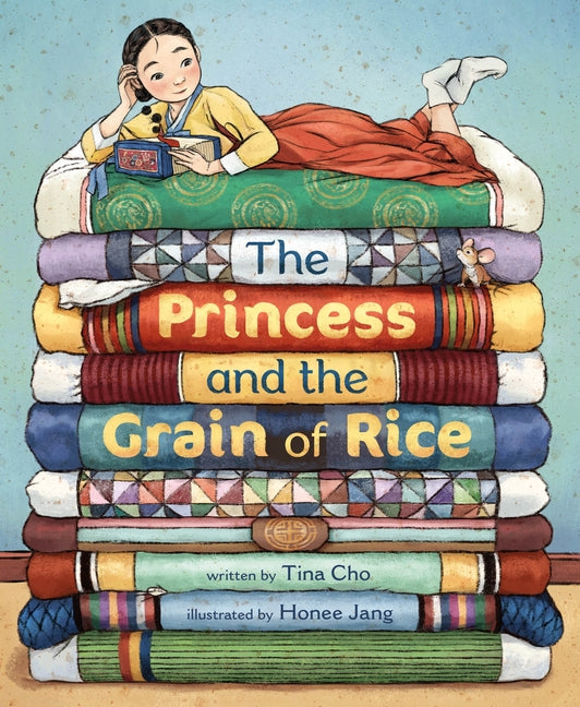 The Princess and the Grain of Rice -- Tina Cho, Hardcover