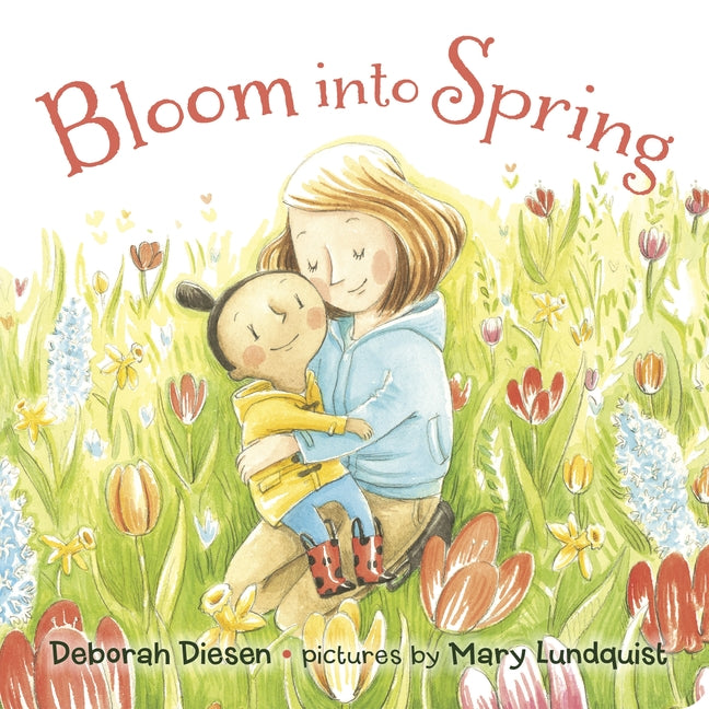 Bloom Into Spring -- Deborah Diesen, Board Book