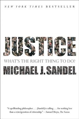 Justice: What's the Right Thing to Do? by Sandel, Michael J.