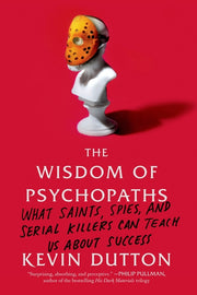 Wisdom of Psychopaths by Dutton, Kevin