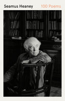 100 Poems -- Seamus Heaney, Paperback