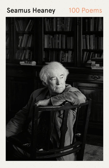100 Poems -- Seamus Heaney, Paperback