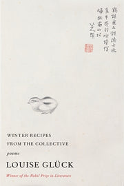 Winter Recipes from the Collective: Poems by Glück, Louise