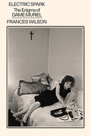 Electric Spark: The Enigma of Dame Muriel by Wilson, Frances