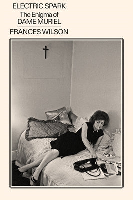 Electric Spark: The Enigma of Dame Muriel by Wilson, Frances