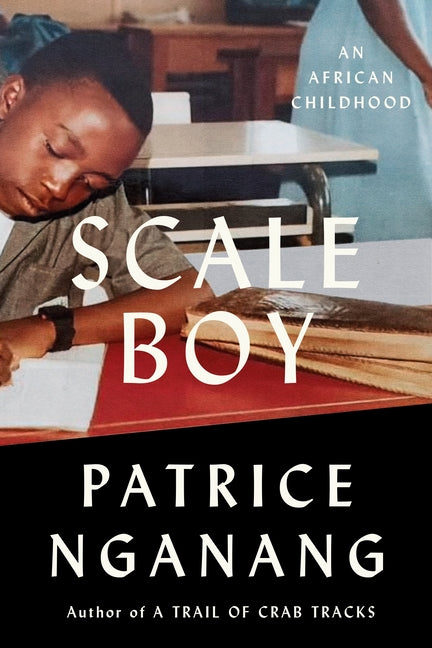 Scale Boy: An African Childhood -- Patrice Nganang, Hardcover