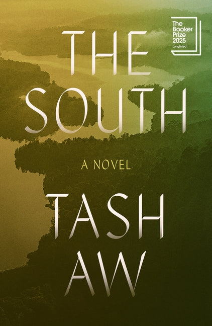 The South -- Tash Aw, Hardcover