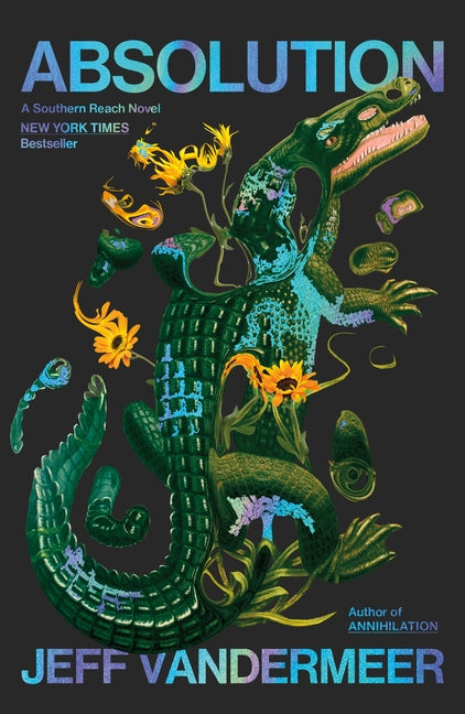 Absolution: A Southern Reach Novel -- Jeff VanderMeer, Hardcover